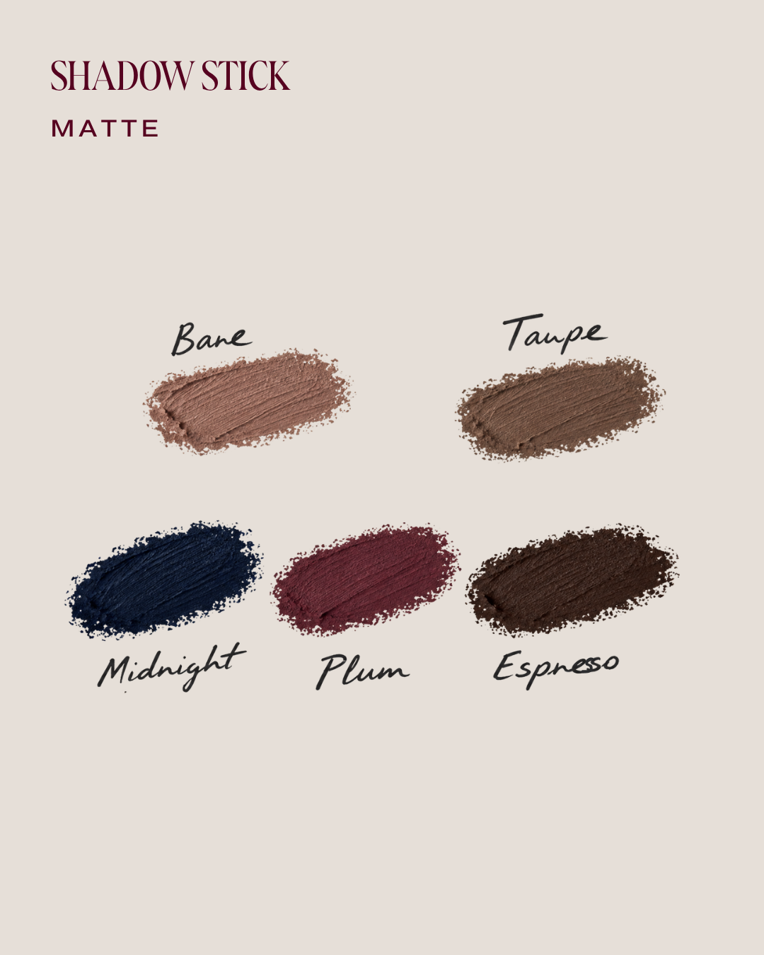 Shadow Stick matte shade chart: Bare, Taupe, Midnight, Plum and Espresso